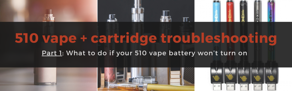 Occasionally, cannabis 510 vape batteries that customers buy, won’t turn on. This article troubleshoots how to get the cannabis 510 vape batteries to turn on. Out & About Cannabis is located in Riverside South Ottawa, near Barrhaven, Manotick, Greely and Kemptville, Ottawa.